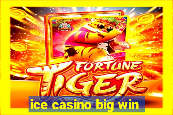 ice casino big win